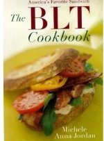 The BLT Cookbook:  Our Favorite Sandwich