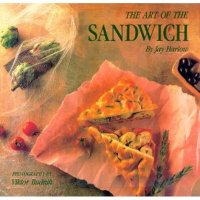 The Art of the Sandwich by Jay Harlow